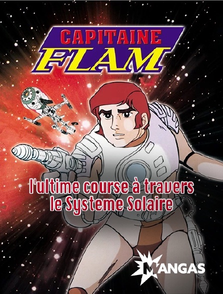 MANGAS - Capitaine Flam, l'ultime course à travers le Système Solaire