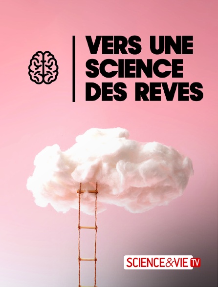 Science et Vie TV - Vers une science des rêves