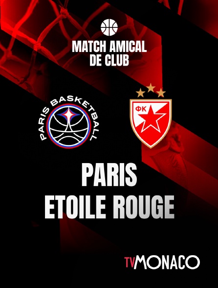 TV Monaco - Match amical de club - Paris - Etoile Rouge Belgrade - 2025