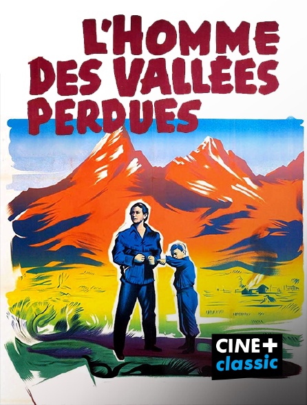 CINE+ Classic - L'homme des vallées perdues