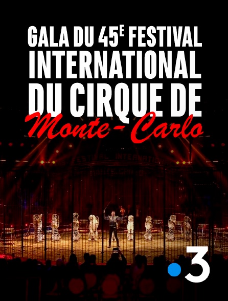 France 3 - Gala du 45e Festival du Cirque de Monte Carlo