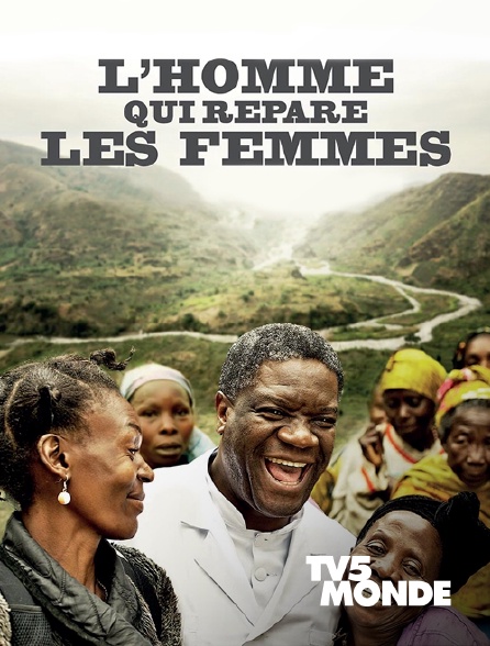 TV5MONDE - L'homme qui répare les femmes : la colère d'Hippocrate