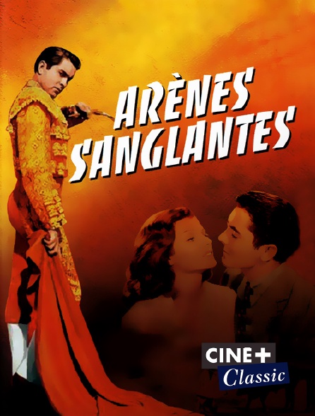 Ciné+ Classic - Arènes sanglantes