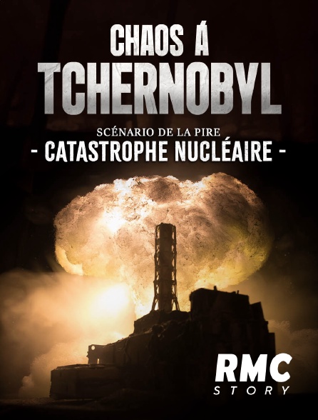RMC Story - Chaos à Tchernobyl : scénario de la pire catastrophe nucléaire