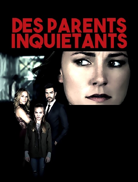 Des parents inquiétants