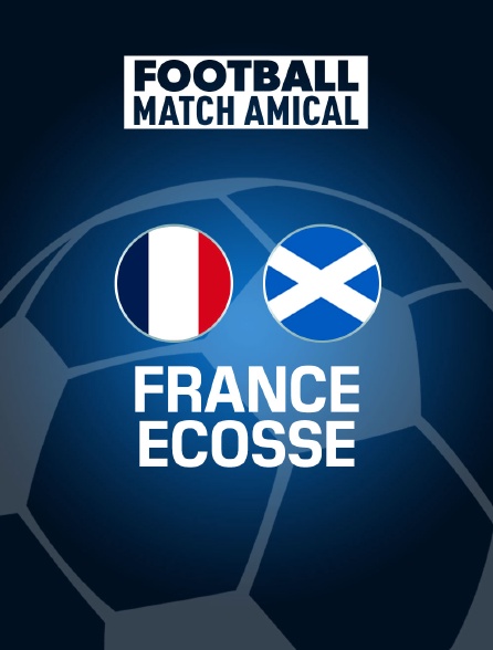 Football - Match amical international : France / Ecosse