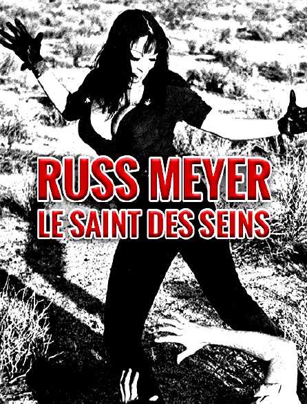 Russ Meyer Le Saint des seins 2015 News IMDb