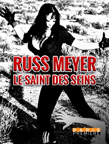 Paris Première - Russ Meyer, le saint des seins