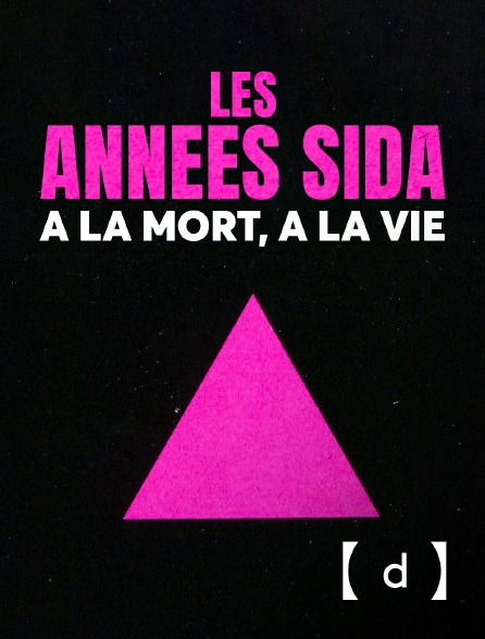 France TV Docs - Les années sida, à la mort, à la vie