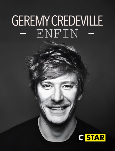CSTAR - Gérémy Crédeville : Enfin