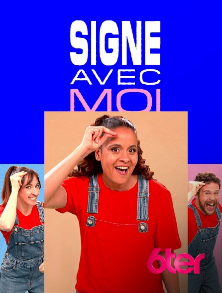 6ter - Signe avec moi