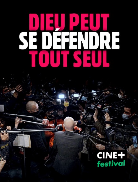 CINE+ Festival - Dieu peut se défendre tout seul