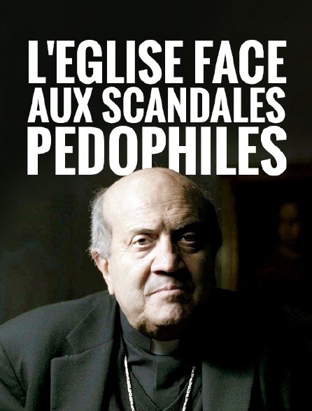 L'Eglise face aux scandales pédophiles