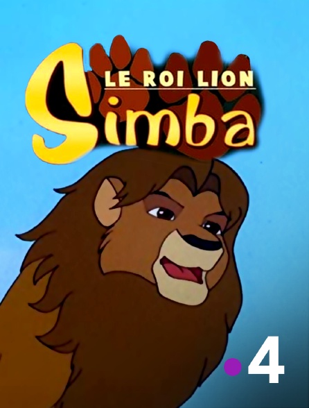 Simba, le roi lion en Streaming sur France 4 