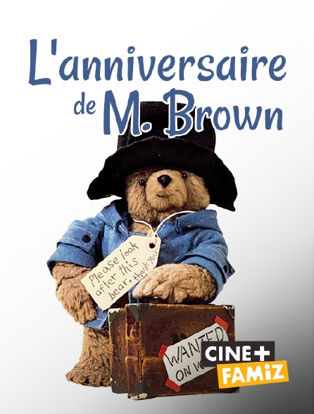 Ciné+ Famiz - L'anniversaire de M. Brown