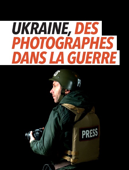 Ukraine, des photographes dans la guerre