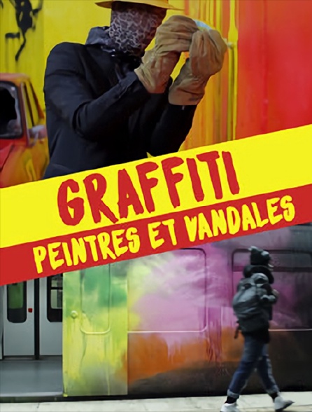 Graffiti : peintres et vandales