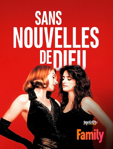 Molotov Channels Family - Sans nouvelles de Dieu