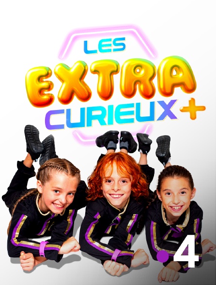 France 4 - Extra curieux +