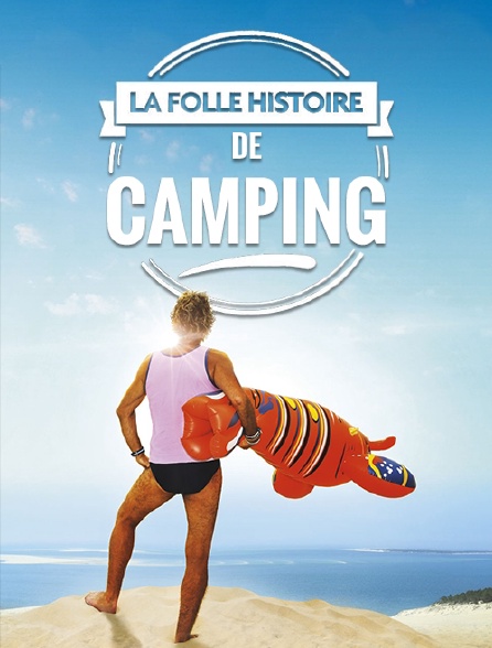 La folle histoire de «Camping»