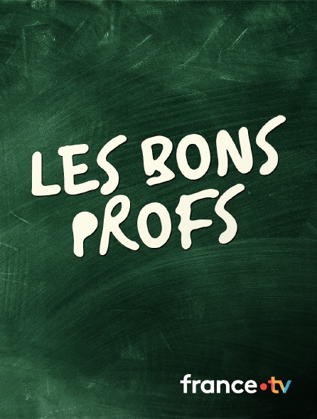 france.tv - Les Bons Profs