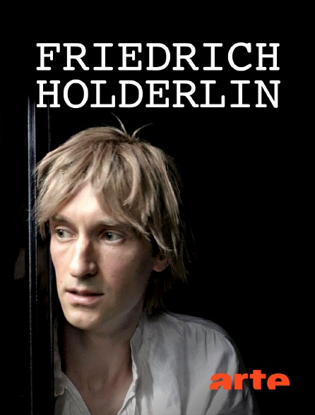 Arte - Friedrich Hölderlin : Un poète absolu