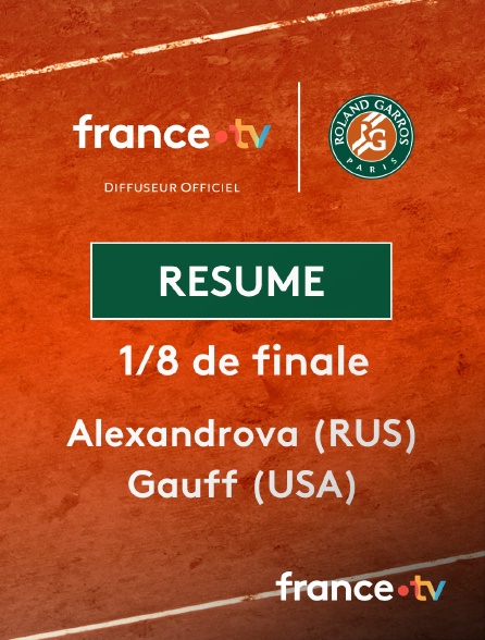 france.tv - Roland-Garros - 1/8 de finale : le résumé du match Alexandrova vs Gauff