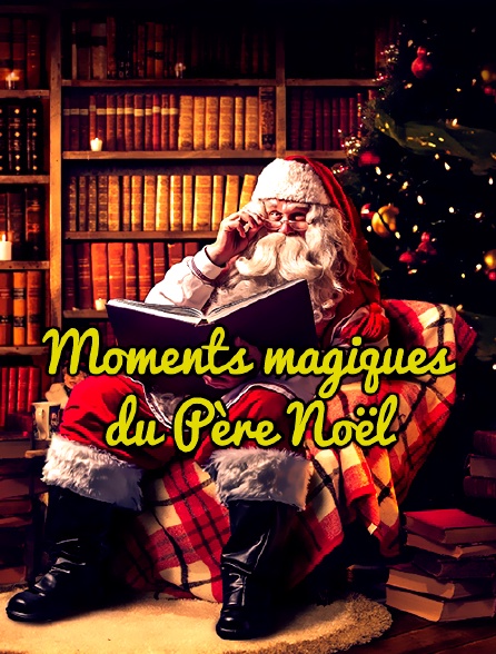 Moments magiques du Père Noël