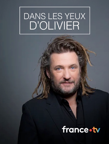 france.tv - Dans les yeux d'Olivier