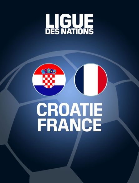 Football - Ligue des Nations UEFA : Croatie / France