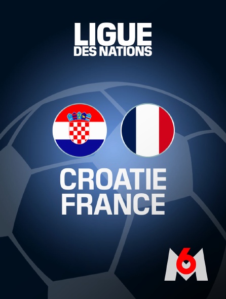 M6 - Football - Ligue des Nations UEFA : Croatie / France