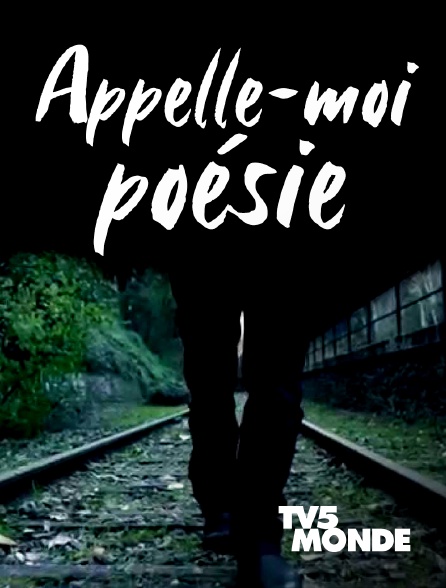 TV5MONDE - Appelle-moi poésie