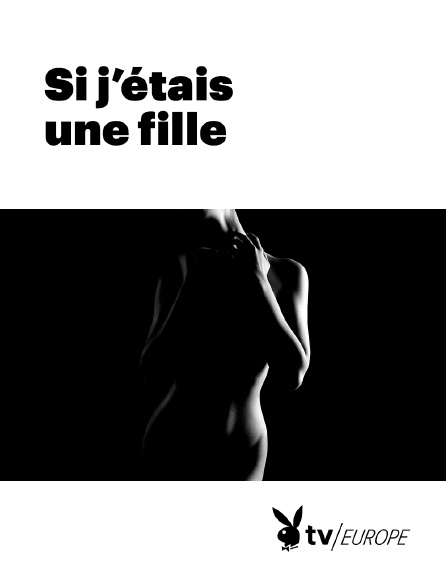 Playboy TV - Si j'étais une fille