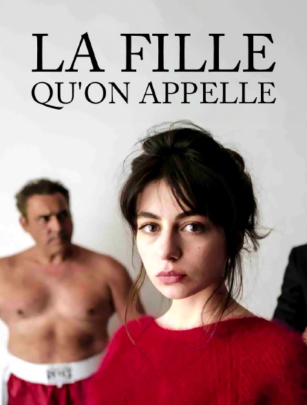 La fille qu'on appelle