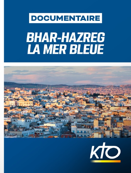 KTO - Bhar-Hazreg, la mer bleue