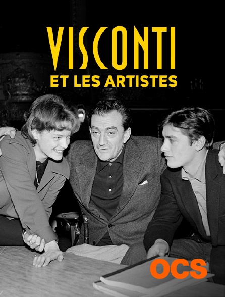 OCS - Visconti et les artistes