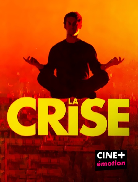 CINE+ Emotion - La crise