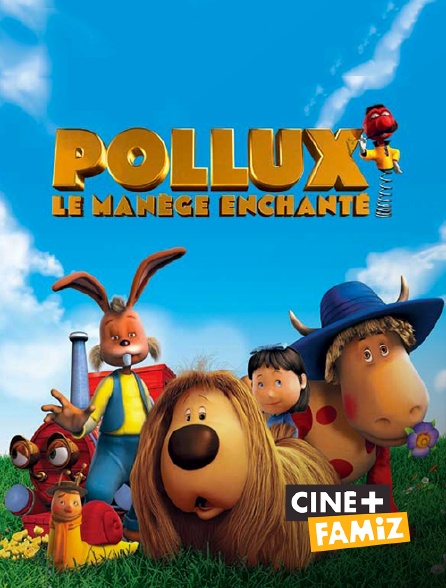 Ciné+ Famiz - Pollux le manège enchanté