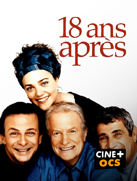 CINÉ Cinéma - 18 ans après