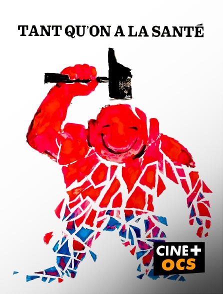 CINÉ Cinéma - Tant qu'on a la santé