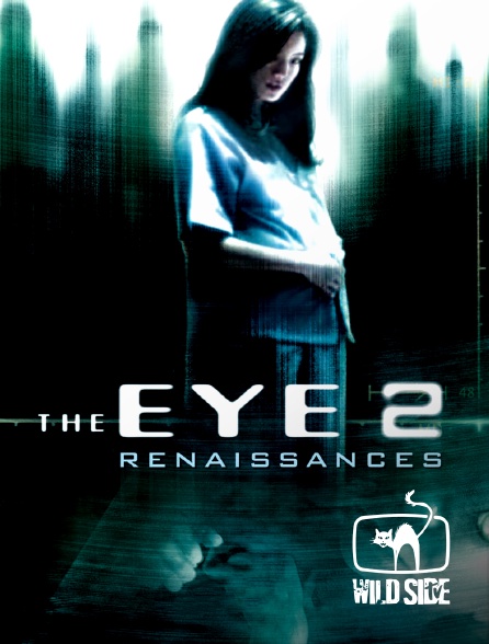 Wild Side TV - The eye 2 : Renaissances