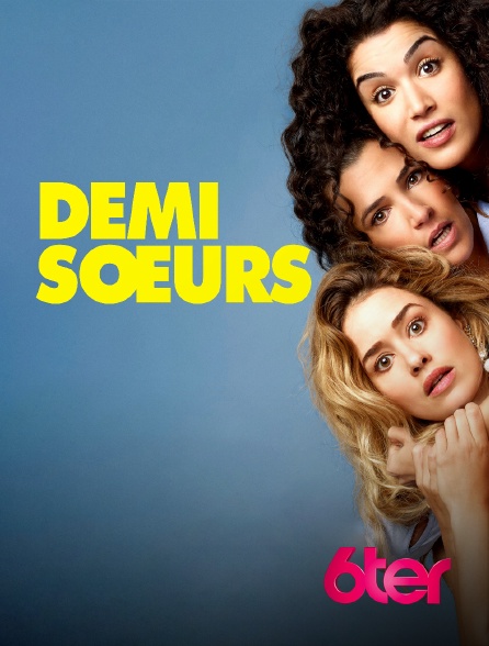 6ter - Demi-Soeurs