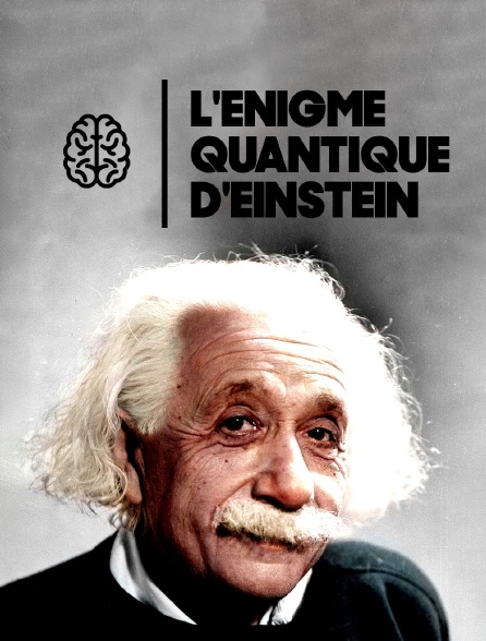 L'énigme quantique d'Einstein