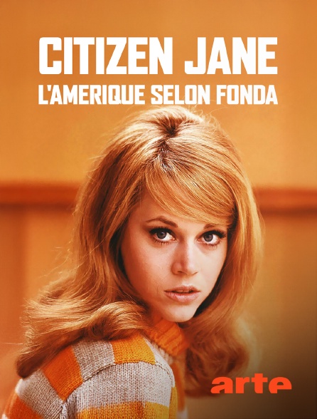 Arte - Citizen Jane, l'Amérique selon Fonda