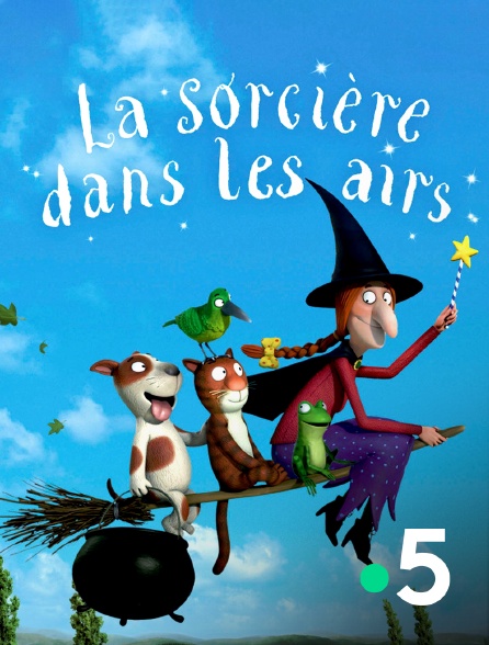 France 5 - La sorcière dans les airs