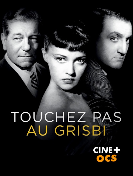 CINÉ Cinéma - Touchez pas au grisbi