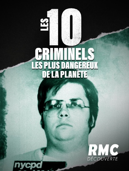 RMC Découverte - Les 10 criminels les plus dangereux de la planète