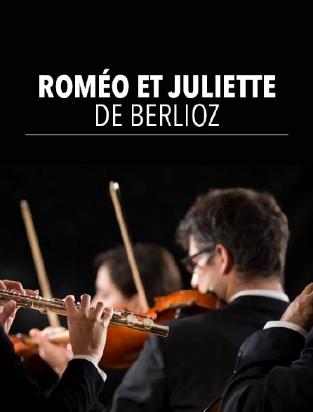 Roméo et Juliette, de Berlioz