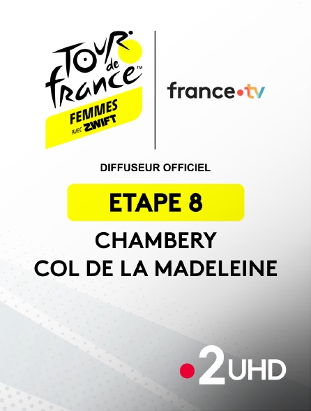 France 2 UHD - Cyclisme - Tour de France Femmes 2025 : étape 8 (Chambery / Col de la Madeleine)