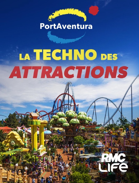 RMC Life - PortAventura : la techno des attractions